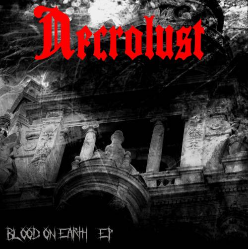 Necrolust (ITA-1) : Blood on Earth